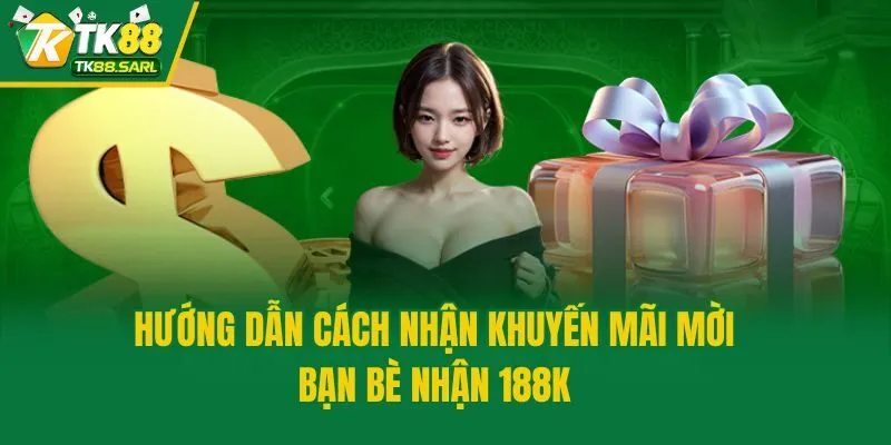Khuyến Mãi Mời Bạn Bè Nhận 188K - Cơ Hội Kiếm Tiền Siêu Dễ 3 Hướng dẫn cách nhận khuyến mãi mời bạn bè nhận 188K