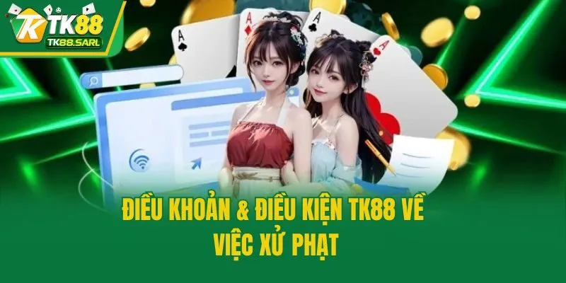 Điều khoản & điều kiện TK88 về việc xử phạt
