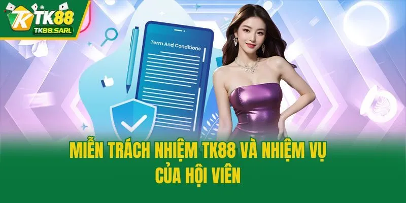 Miễn trách nhiệm TK88 3 Miễn trách nhiệm TK88 và nhiệm vụ của hội viên