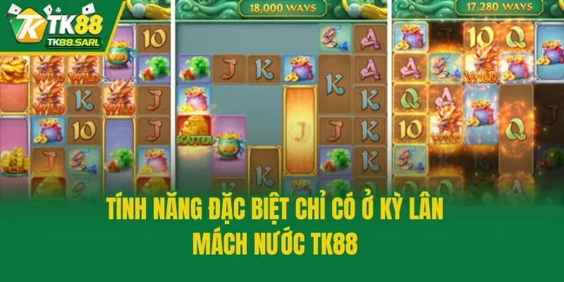 Kỳ Lân Mách Nước TK88 - Game Nổ Hũ Đáng Chơi Nhất Hiện Nay 4 Tính năng đặc biệt chỉ có ở Kỳ Lân Mách Nước TK88